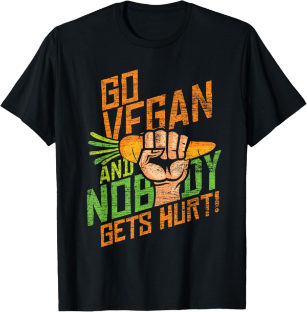 Go Vegan And Nobody Gets Hurt Veganism Animal Rights T Shirt - Image 2